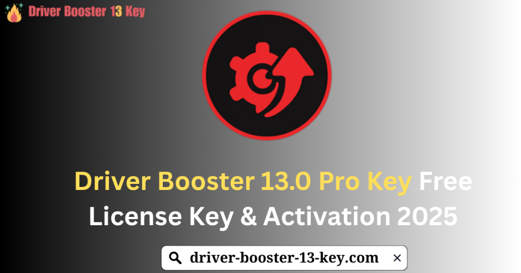 Driver Booster 13.0 Pro Key Free License Key & Activation 2025