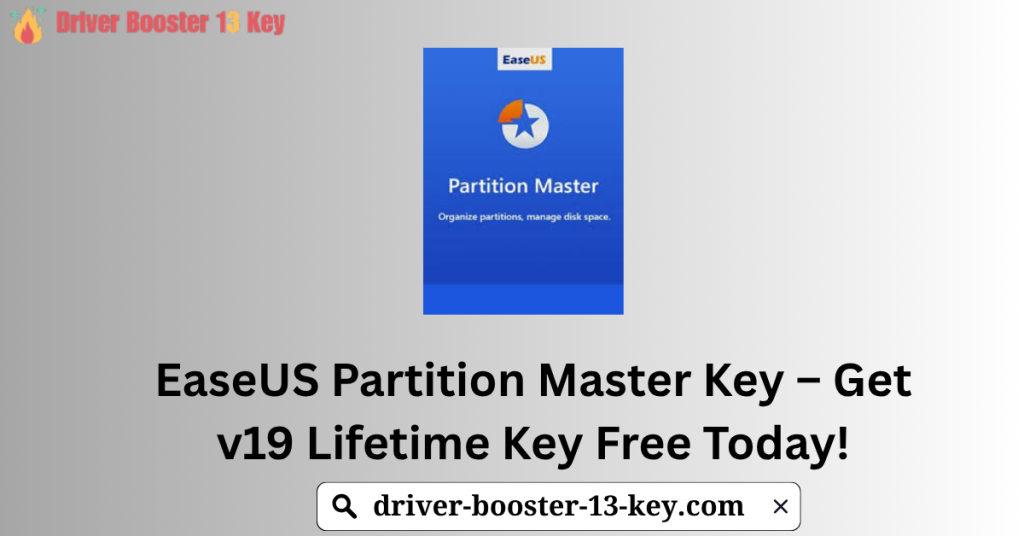 EaseUS Partition Master Key – Get v19 Lifetime Key Free Today!