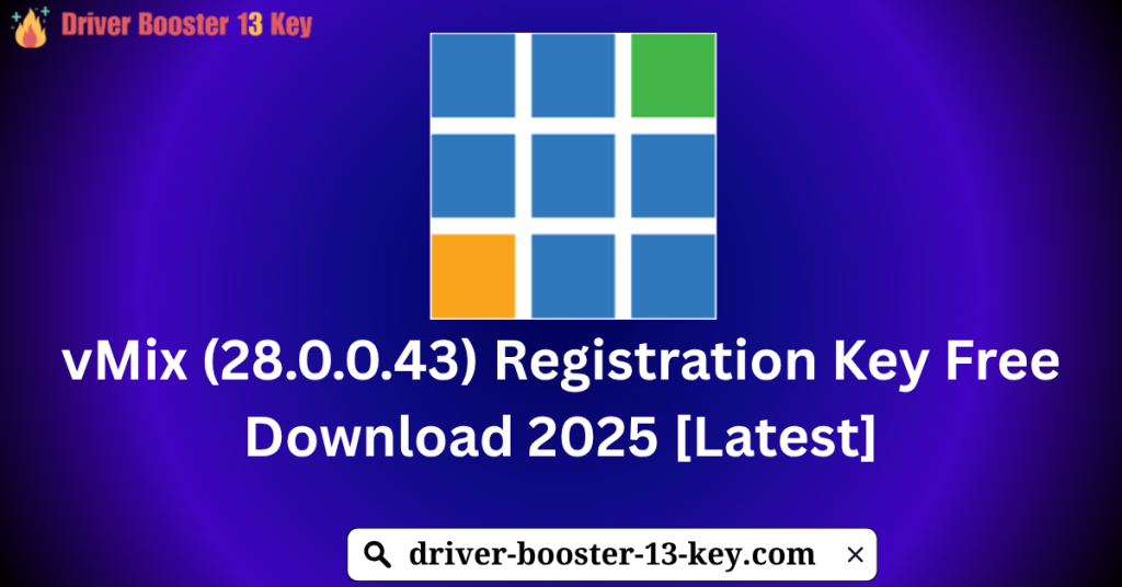 vMix (28.0.0.43) Registration Key Free Download 2025 [Latest]